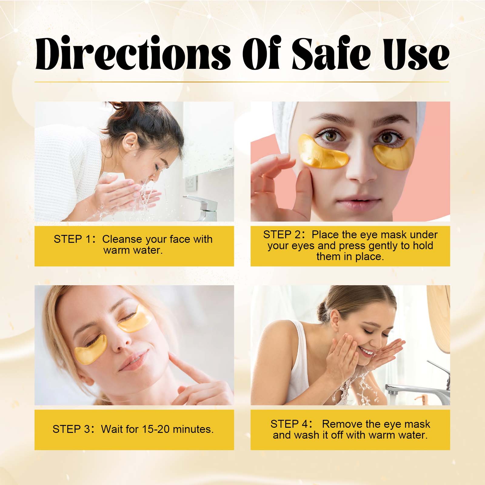 Directions: cleanse, place under the eyes, wait 15 to 20 minutes, remove and rinse